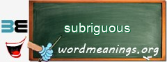 WordMeaning blackboard for subriguous